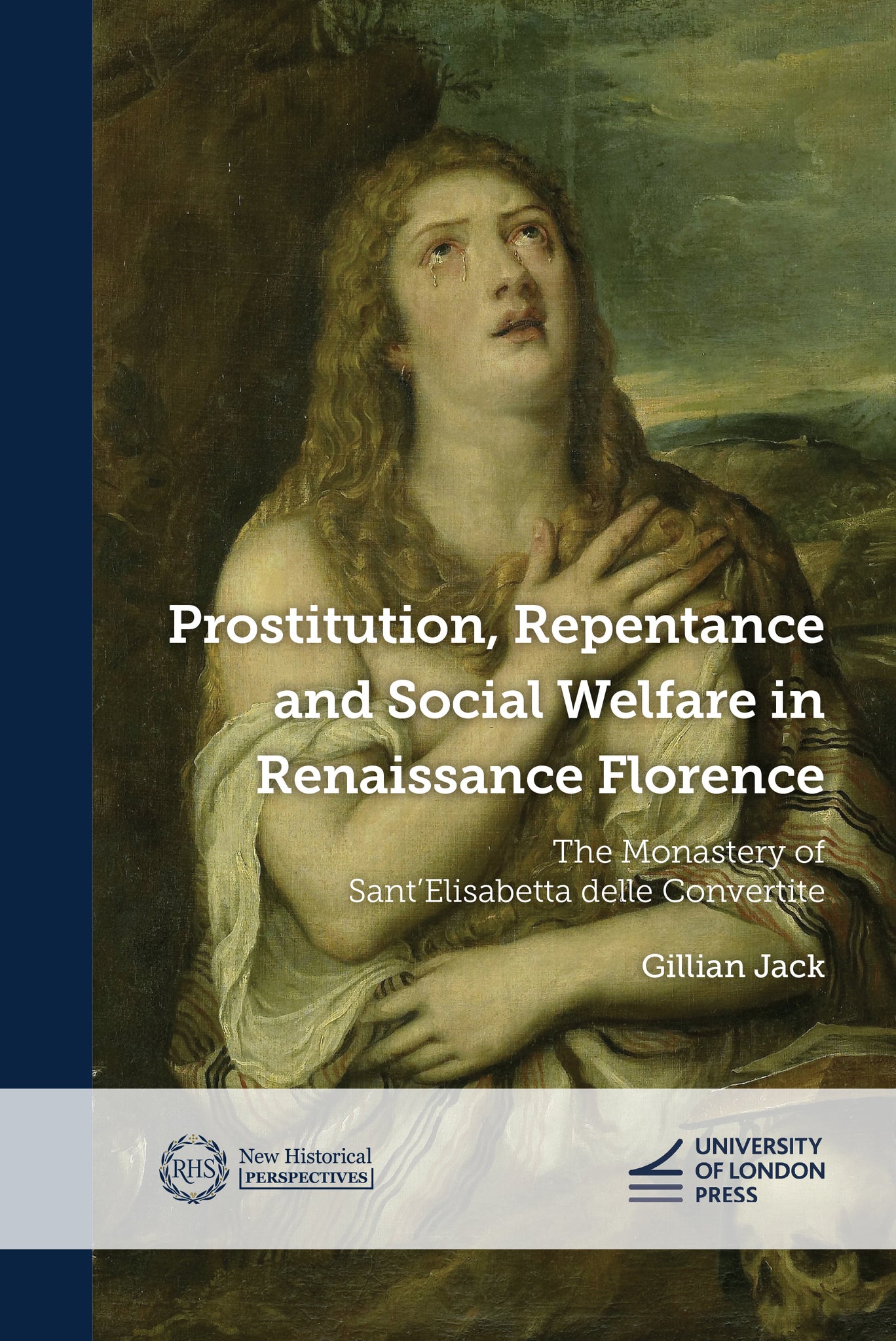 Cover image for Prostitution, Repentance and Social Welfare in Renaissance Florence ISBN 9781911507628